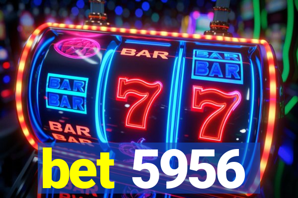 bet 5956